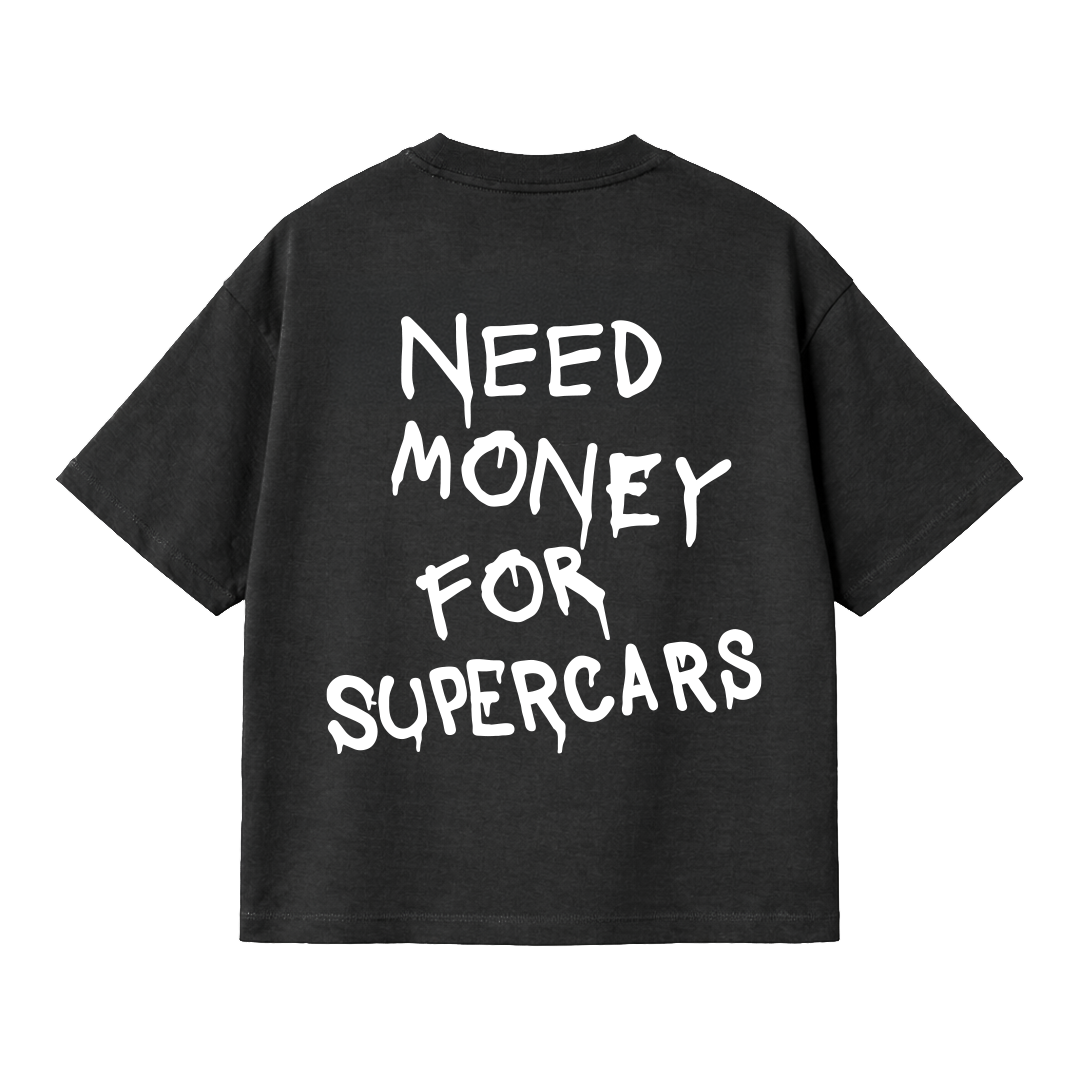 Need money for supercars - Oversized shirt