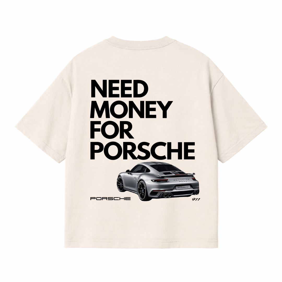 Need Money for Porsche - Oversized shirt