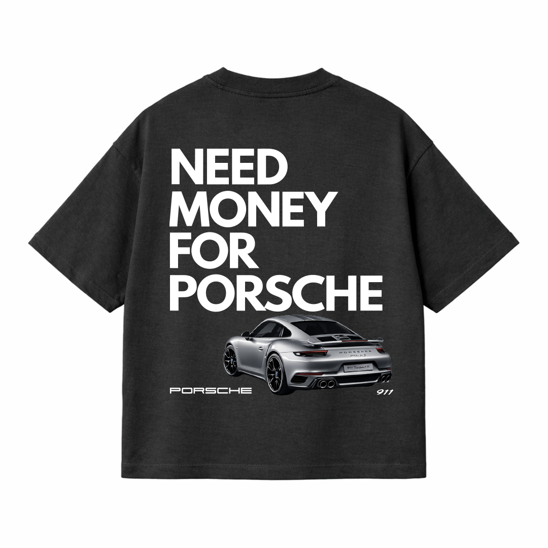 Need Money for Porsche Oversized Shirt